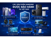 Các sản phẩm Samsung được bảo hành tại Việt Nam