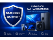 Chính sách bảo hành sản phẩm Samsung tại Việt Nam